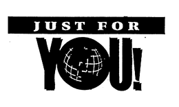JUST FOR YOU! trademark
