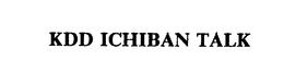 KDD ICHIBAN TALK trademark