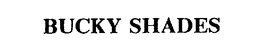 BUCKY SHADES trademark