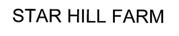 STAR HILL FARM trademark