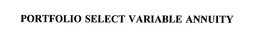 PORTFOLIO SELECT VARIABLE ANNUITY trademark