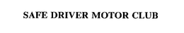 SAFE DRIVER MOTOR CLUB trademark