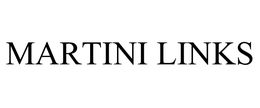 MARTINI LINKS trademark