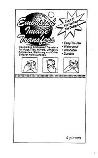 EMBOSSED IMAGE TRANSFERS TOUCH IT! YOU CAN FEEL THE DESIGN! trademark