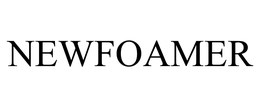 NEWFOAMER trademark