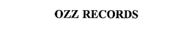 OZZ RECORDS trademark
