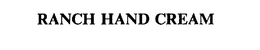 RANCH HAND CREAM trademark