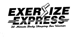 EXERSIZE EXPRESS 30 MINUTE BODY SHAPING FOR WOMEN trademark