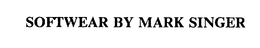 SOFTWEAR BY MARK SINGER trademark