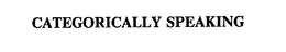 CATEGORICALLY SPEAKING trademark