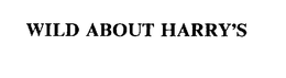 WILD ABOUT HARRY'S trademark