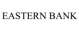 EASTERN BANK trademark