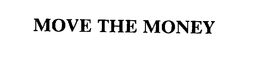 MOVE THE MONEY trademark