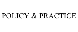 POLICY & PRACTICE trademark