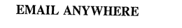 EMAIL ANYWHERE trademark