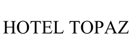 HOTEL TOPAZ trademark