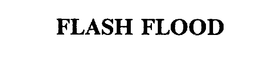 FLASH FLOOD trademark