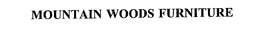 MOUNTAIN WOODS FURNITURE trademark