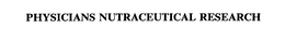 PHYSICIANS NUTRACEUTICAL RESEARCH trademark