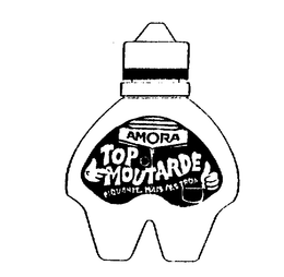 AMORA TOP MOUTARDE PIQUANTE. MAIS PAS TROP trademark