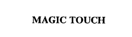 MAGIC TOUCH trademark
