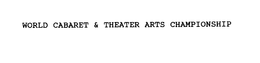 WORLD CABARET & THEATER ARTS CHAMPIONSHIP trademark