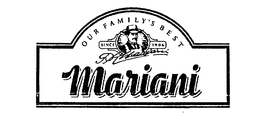 OUR FAMILY'S BEST MARIANI SINCE 1906 P MARIANI trademark