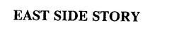 EAST SIDE STORY trademark