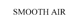 SMOOTH AIR trademark