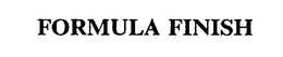 FORMULA FINISH trademark