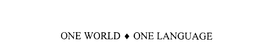 ONE WORLD-ONE LANGUAGE trademark