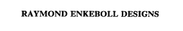 RAYMOND ENKEBOLL DESIGNS trademark