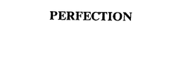 PERFECTION trademark