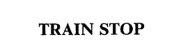 TRAIN STOP trademark