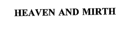 HEAVEN AND MIRTH trademark
