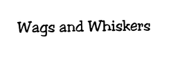 WAGS AND WHISKERS trademark