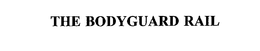 THE BODYGUARD RAIL trademark