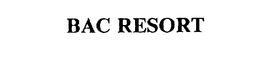 BAC RESORT trademark