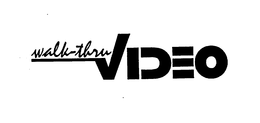 WALK-THRU VIDEO trademark