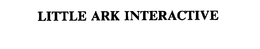 LITTLE ARK INTERACTIVE trademark