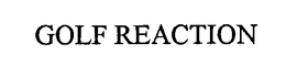 GOLF REACTION trademark