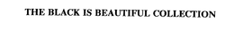 THE BLACK IS BEAUTIFUL COLLECTION trademark
