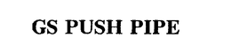 GS PUSH PIPE trademark