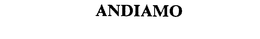 ANDIAMO trademark
