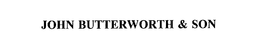 JOHN BUTTERWORTH & SON trademark