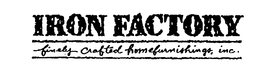 IRON FACTORY FINELY CRAFTED HOMEFURNISHINGS, INC. trademark