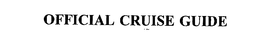 OFFICIAL CRUISE GUIDE trademark