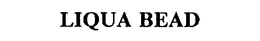 LIQUA BEAD trademark