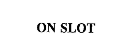 ON SLOT trademark