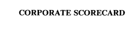 CORPORATE SCORECARD trademark